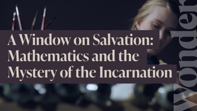 A Window on Salvation: Mathematics and the Mystery of the Incarnation