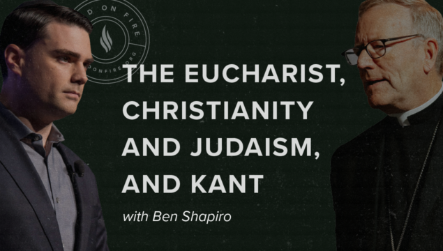 Ben Shapiro and Bishop Barron