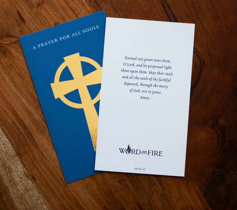 In appreciation for your gift, we will send you this All Souls prayer card.